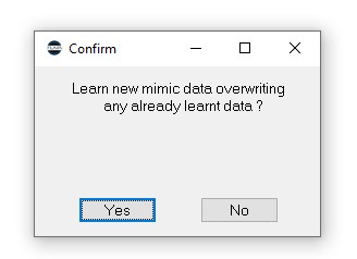 Image description: the Confirm dialog reading 'Learn new mimic data overwriting any already learnt data?' with Yes/No buttons. Searchable terms: Confirm dialog; Learn new mimic data overwriting any already learnt data; Overwrite Mimic.